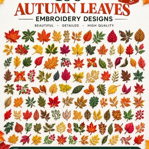 Peut inclure: Une collection numérique de plus de 100 motifs de broderie de feuilles d'automne avec diverses formes et couleurs comme le rouge, l'orange, le jaune et le vert. Le texte indique 100+ AUTUMN LEAVES EMBROIDERY DESIGNS, BEAUTIFUL, DETAILED, HIGH QUALITY.