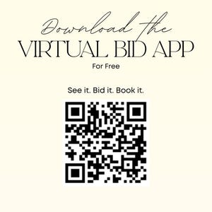 May include: Cream-colored graphic with the text "Download the VIRTUAL BID APP For Free." Below is the phrase "See it. Bid it. Book it." and a black and white QR code.