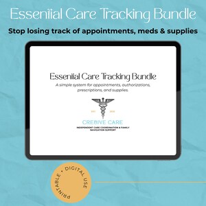May include: A digital tablet shows the title "Essential Care Tracking Bundle". The text below states "Stop losing track of appointments, meds & supplies." The tablet also shows the text "A simple system for appointments, authorizations, prescriptions, and supplies."