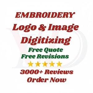 May include: A graphic with the words "Embroidery, Logo & Image Digitizing" in red, with "Free Quote, Free Revisions" in green. Five gold stars are below, with "3000+ Reviews, Order Now" in red.