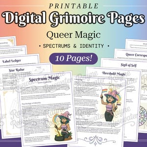 May include: A set of printable digital grimoire pages titled "Digital Grimoire Pages Queer Magic." The pages display text and illustrations, with the text "SPECTRUMS & IDENTITY" and "10 Pages!" visible. The design incorporates a rainbow colour scheme.