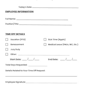 May include: A white time off request form with black text. The form includes sections for employee information, time off details, and employee signature. The form's title is "TIME OFF REQUEST FORM".