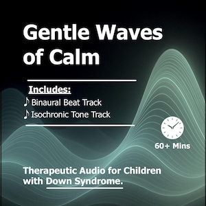 Puede incluir: Anuncio de producto digital con el texto "Gentle Waves of Calm" en blanco. La imagen incluye un diseño de onda turquesa y texto que indica que incluye pistas de Binaural Beat e Isochronic Tone. Es audio terapéutico para niños con síndrome de Down, con una duración de más de 60 minutos.