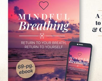 May include: An ebook and smartphone display the title "Mindful Breathing" with a sunset background. The ebook cover includes the text "Return to Your Breath, Return to Yourself." The smartphone shows the ebook cover. The image also includes the text "A 30-Day Guide to Calm, Clarity & Centered Living."