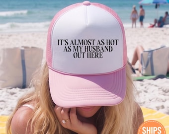 Funny Husband Hat, Hot As My Husband Cap, Honeymoon Beach Hat for Wife, Custom Quote Mesh Cap