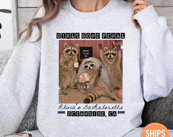 Custom Feral Bachelorette Sweatshirt, Funny Raccoon Bridal Party Hoodie, Trash Panda Bride Crewneck, Girls Trip Sweater