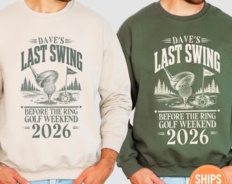 Custom Golf Bachelor Party Sweatshirt, Last Swing Before The Ring Hoodie, Groom Golf Trip Crewneck, Groomsmen Sweater