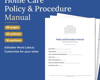 May include: A Home Care Policy & Procedure Manual document with 88 pages, 50 policies, and 10 sections. The cover page features fields for agency name, address, telephone, licence number, version, effective date, and approval signature.