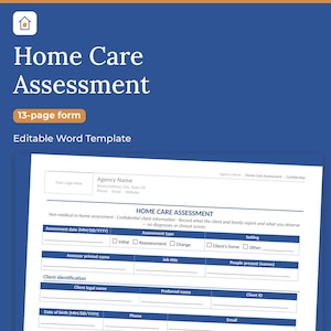 May include: A 13-page Home Care Assessment form template in an editable Word format. The document features a blue header with white text, including fields for agency name, client identification, assessment date, and type.
