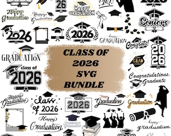 Class of 2026 Svg Bundle: Graduation Designs,Senior 2026,Graduate Cut Files(Digital Download)