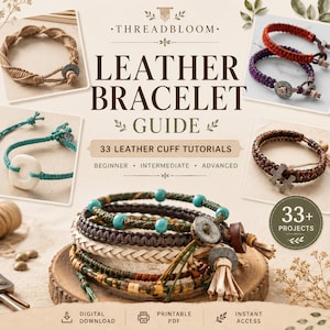 May include: A digital guide titled THREADBLOOM LEATHER BRACELET GUIDE featuring 33 leather cuff tutorials for beginner, intermediate, and advanced levels. The cover displays various braided leather bracelets with beads, metal buttons, and tassels.