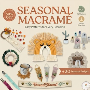 May include: A promotional image featuring macrame crafts, such as a rainbow design and plant hangers. The text reads "SEASONAL MACRAME" and "Easy Patterns for Every Occasion." A special offer of 50% off is also displayed.