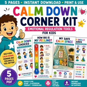 May include: A colorful "Calm Down Corner Kit" for kids, featuring printable emotional regulation tools. Includes charts on feelings, choices, and a safe space, with the text "Instant Download No Shipping!"