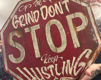 Hand Lettered Stop Sign, "Grind Don't Stop" Garage Art, Rustic Man Cave Decor