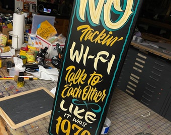 Hand Lettered sign "No wi-fi" colorful old school signage, man cave, old signs,