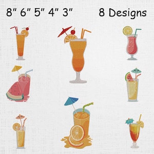 May include: Embroidered designs of eight different tropical cocktails, each with garnishes like orange slices, cherries, and miniature umbrellas. The text "8 Designs" is displayed above the images, with measurements from 3" to 8" above the designs.
