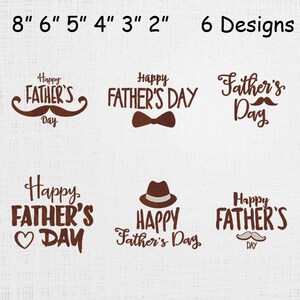 May include: Six brown Father's Day designs with text and illustrations, including mustaches, bow ties, and a hat. Sizes range from 2 to 8 inches. The phrases "Happy Father's Day" and "Father's Day" are featured.