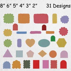 May include: A collection of 31 scalloped-edge shapes in various colors and geometric forms, including rectangles, circles, hearts, and triangles. The text 8" 6" 5" 4" 3" 2" and 31 Designs is displayed at the top of the image.