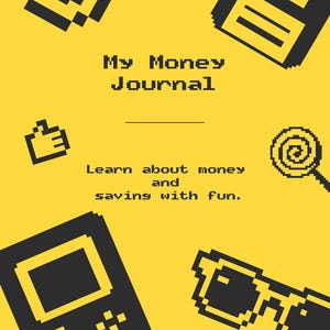 Op de afbeelding: Gele journal cover met zwarte pixelafbeeldingen van een smiley, diskette, duim omhoog, vergrootglas, handheld gameconsole en zonnebril. Tekst luidt "My Money Journal" en "Leer over geld en sparen met plezier."