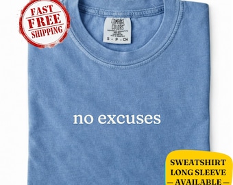 Camiseta Comfort Colors® Sin Excusas: Camiseta motivacional para el gimnasio y la vida. Camiseta de entrenamiento y superación personal, regalo para el fitness y el crecimiento personal.