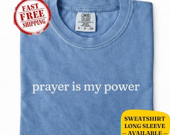 Camiseta de fe Comfort Colors® "La oración es mi poder" - Camiseta cristiana de oración - Regalo de cumpleaños unisex para amantes de la fe y creyentes espirituales