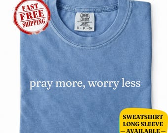 Camiseta Comfort Colors® "Ora más, preocúpate menos" – Camiseta cristiana inspiradora – Camiseta de motivación espiritual, regalo para amantes de la fe y familiares