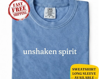 Camiseta y sudadera Comfort Colors® Unshaken Spirit: regalo unisex inspirador, motivacional, empoderamiento, salud mental y autocuidado.