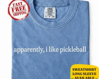 Camiseta "Aparentemente me gusta el pickleball" de Comfort Colors® - Sudadera divertida para amantes del pickleball - Regalo para jugadores de pickleball, camiseta para el día del partido