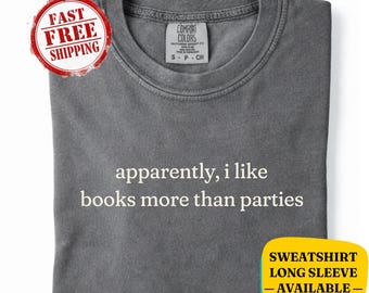Camiseta Comfort Colors® "Aparentemente me gustan más los libros que las fiestas" - Sudadera para amantes de los libros - Regalo para los amantes de la lectura, camiseta acogedora y de estilo de vida
