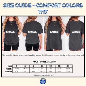 May include: Size guide for Comfort Colors t-shirts. The image shows a size chart with measurements in inches for adult unisex sizing, including width and length. The model is 5'4" and wears a Small for a fitted look and a Large for an oversized look.