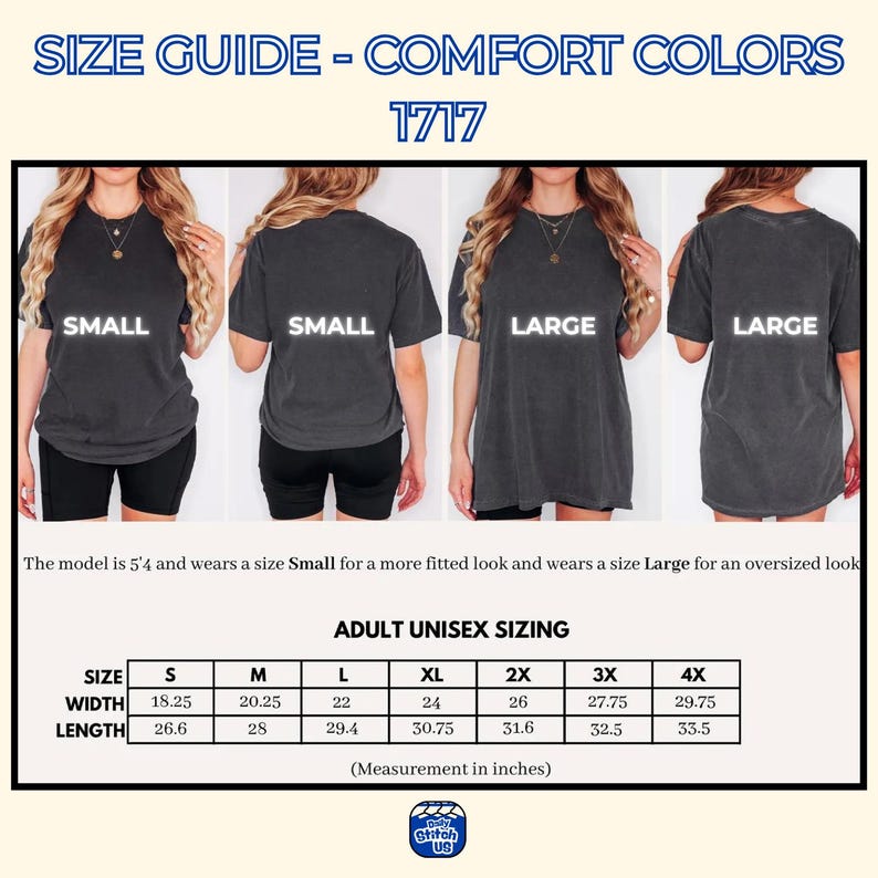 May include: Size guide for Comfort Colors t-shirts. The image shows a size chart with measurements in inches for adult unisex sizing, including width and length. The model is 5'4" and wears a Small for a fitted look and a Large for an oversized look.