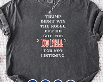 Anti Trump ' No Bell ' Dark Humor Shirt - Nobel Peace Prize No Kings in America Protest Shirts,F*ck Donald Trump political shirt,Resist fdt