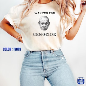 Protest Shirt | Netanyahu Wanted for Genocide - Anti War Tee ,Unisex Comfort Colors Shirt image 14