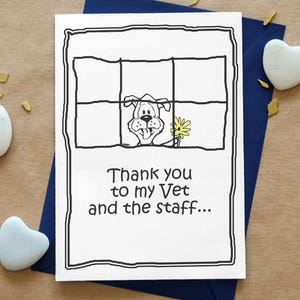 May include: A black and white illustration of a dog looking out a window with a yellow flower. The text reads "Thank you to my Vet and the staff..."