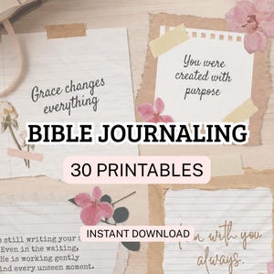 Puede incluir: Una colección de hojas de papel imprimibles para diario bíblico con detalles florales y textos inspiradores como Grace changes everything, You were created with purpose e I am with you always, con el texto BIBLE JOURNALING 30 PRINTABLES.