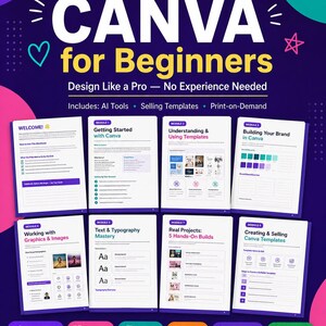 May include: A workbook titled "CANVA for Beginners" with 11 modules, designed to teach design skills. The cover features the title in large white letters, with supporting text and icons. Includes AI tools, selling templates, and print-on-demand.