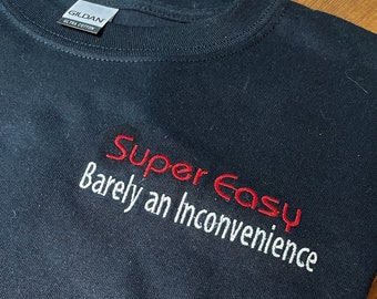 super easy barely an inconvenience shirt