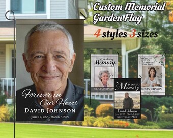 May include: Custom memorial garden flags with various styles and sizes. One flag features a portrait of a man with the text "Forever in Our Heart" and dates. Other flags display photos with "In Loving Memory" and names.