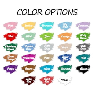 May include: The image displays a variety of color options, each presented on a brushstroke. Colors include pink, yellow, turquoise, sky blue, lavender, red, mint, lime, orange, and kelly green, among others. The text "COLOR OPTIONS" is at the top.
