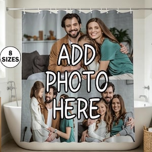 May include: A custom shower curtain featuring a collage layout for personal photographs. The design includes two large rectangular frames for images, with the bold black text ADD PHOTO HERE centered across the middle. A circular badge indicates 8 SIZES.