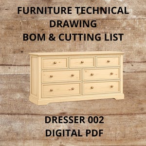 May include: A light-coloured wooden chest of drawers with seven drawers and round knobs. The image includes text that reads "FURNITURE TECHNICAL DRAWING BOM & CUTTING LIST" and "DRESSER 002 DIGITAL PDF". The chest of drawers is set against a wood-grain background.