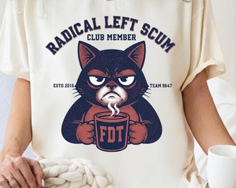 Radical Left Scum Anti trump Tshirt, Subtle FDT shirt, Liberal Resistance Tee