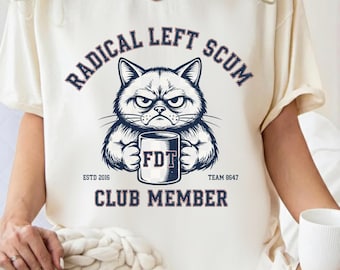 Radical Left Scum Anti trump Tshirt, Subtle FDT shirt, Liberal Resistance Tee