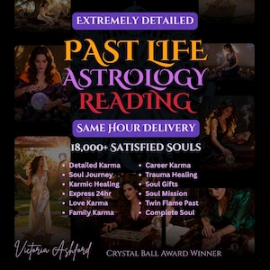 May include: An advertisement for a past life astrology reading. The image features the text "PAST LIFE ASTROLOGY READING" in gold and red, with additional text indicating "SAME HOUR DELIVERY" and "18,000+ SATISFIED SOULS." The image includes photos of women and a crystal ball.