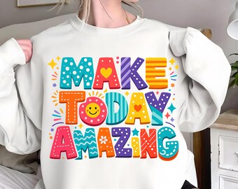 Make Today Amazing PNG, Inspirational Quote Sublimation, Positive Girly Doodle Preppy Design, Kindness Digital Download