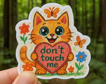 Don't Touch Me Cat Sticker – Crayon Style Vinyl Introvert Humor Kitty