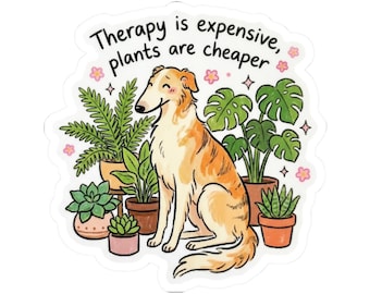 Borzoi Dog Plant Lover Sticker, Funny Quote, Vinyl Decal, Laptop Journal Decoration