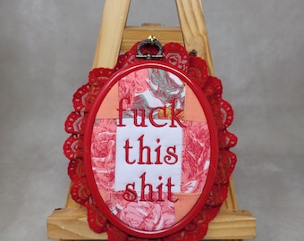 F this S#it Embroidered Hoop