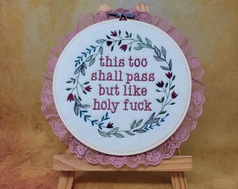 This Too Shall Pass Embroidered Hoop