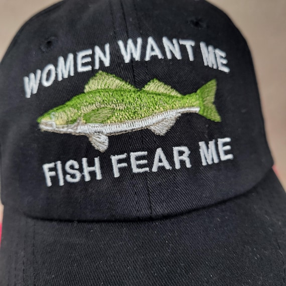 Women Want Me Fish Fear Me Hat